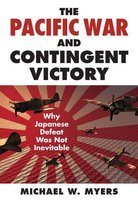 Modern War Studies - The Pacific War and Contingent Victory