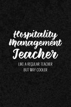 Hospitality Management Teacher Like a Regular Teacher But Way Cooler