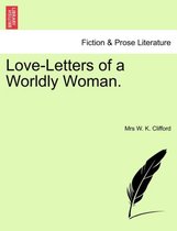 Love-Letters of a Worldly Woman.