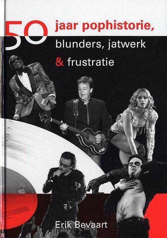 50 Jaar Pophistorie, Blunders, Jatwerk & Frustratie - Erik Bevaart | 