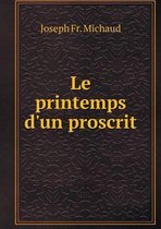 Le Printemps D'Un Proscrit