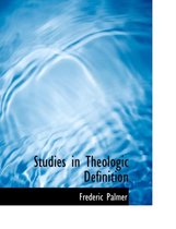 Studies in Theologic Definition