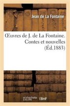 Oeuvres de J. de la Fontaine. Contes Et Nouvelles