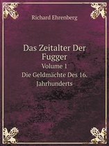 Das Zeitalter Der Fugger Volume 1 Die Geldmachte Des 16. Jahrhunderts
