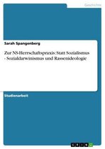 Boek cover Zur NS-Herrschaftspraxis: Statt Sozialismus - Sozialdarwinismus und Rassenideologie van S. Spangenberg