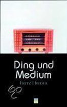 Ding und Medium