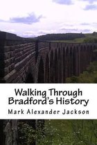 Walking Through Bradford's History