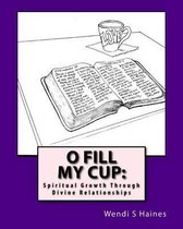 O Fill My Cup