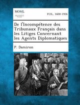 de L'Incompetence Des Tribunaux Francais Dans Les Litiges Concernant Les Agents Diplomatiques