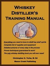 Whiskey Distiller's Training Manual