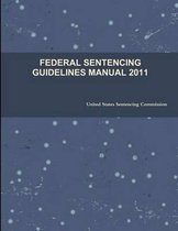 Federal Sentencing Guidelines Manual 2011