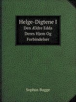 Helge-Digtene I Den AEldre Edda Deres Hjem Og Forbindelser