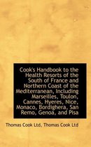 Cook's Handbook to the Health Resorts of the South of France and Northern Coast of the Mediterranean