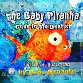 The Baby Piranha Goes to the Dentist