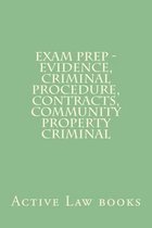 Exam Prep - Evidence, Criminal Procedure, Contracts, Community Property Criminal