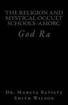 The Religion And Mystical Occult Schools -AMORC