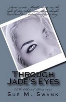 Through Jade's Eyes
