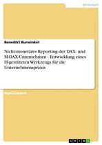 Nicht-monetäres Reporting der DAX- und M-DAX-Unternehmen - Entwicklung eines IT-gestützten Werkzeugs für die Unternehmenspraxis