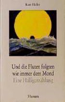 Und die Fluten folgten wie immer dem Mond