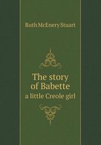 The Story of Babette a Little Creole Girl