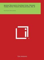 Mayan Religious Instruction, Degree Three with Twelve Revelations, No. 8