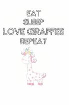 Eat Sleep Love Giraffes Repeat