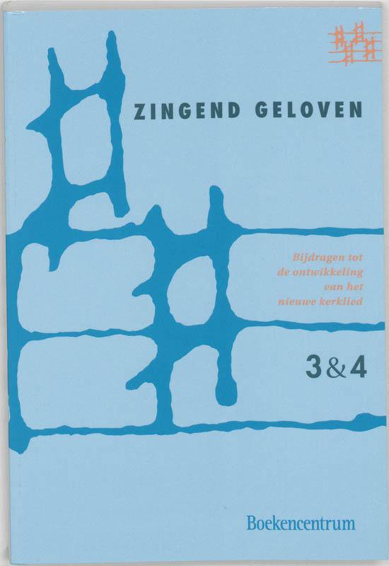 Cover van het boek 'Zingend geloven / 3 & 4 Eenstemmige bundel'