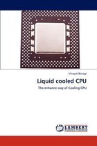 Liquid cooled CPU