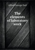 The Elements of Laboratory Work