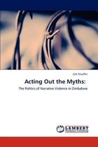 Acting Out the Myths