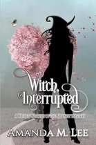 Wicked Witches of the Midwest- Witch, Interrupted
