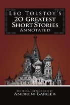 Tolstoy Short Works 1 - Leo Tolstoy's 20 Greatest Short Stories Annotated