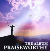 Praiseworthy: The Album
