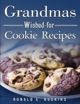 Grandmas Wished-For Cookie Recipes