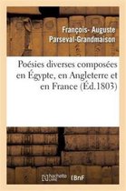 Litterature- Po�sies Diverses Compos�es En �gypte, En Angleterre Et En France