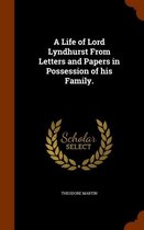 A Life of Lord Lyndhurst from Letters and Papers in Possession of His Family.