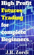 High Profit Futures Trading for complete Beginners