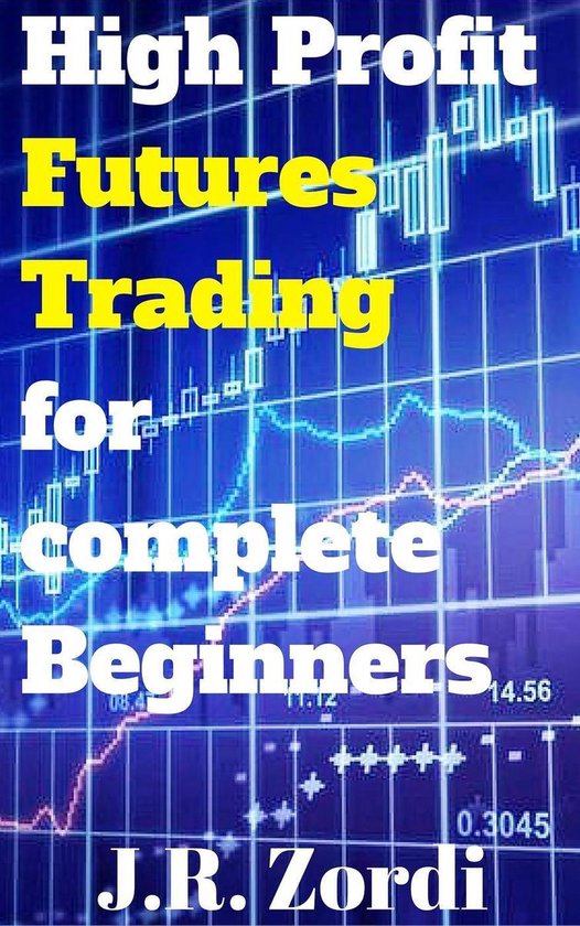 High Profit Futures Trading for complete Beginners - cover