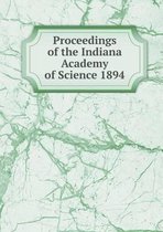 Proceedings of the Indiana Academy of Science 1894