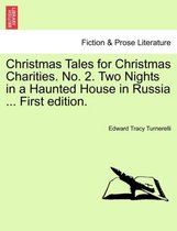 Christmas Tales for Christmas Charities. No. 2. Two Nights in a Haunted House in Russia ... First Edition.