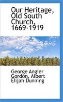 Our Heritage, Old South Church, 1669-1919