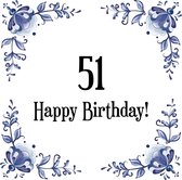 Verjaardag Tegeltje met Spreuk (51 jaar: Happy birthday! 51! + cadeau verpakking & plakhanger