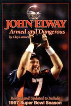 John Elway: Armed & Dangerous