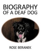 Biography of a Deaf Dog
