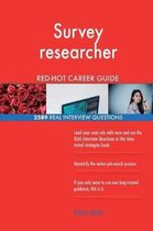 Survey Researcher Red-Hot Career Guide; 2589 Real Interview Questions