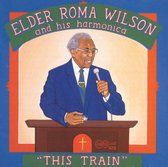 Elder Roma Wilson - This Train Is A Clean Train (CD)