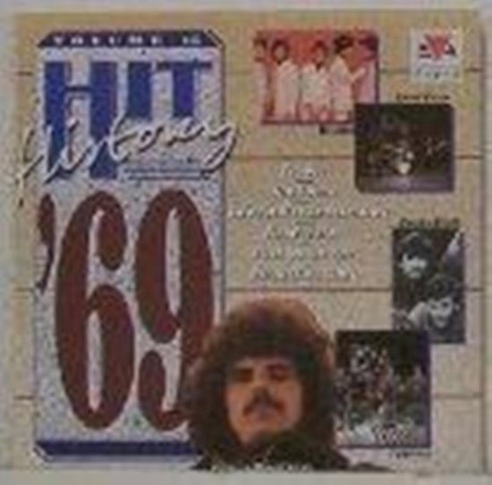 Albumcover Hit History '69 met bandleden en artiesten zoals The Hollies, Tee Set, Joe South, George Baker Selection, Grapefruit, Peter Sarstedt, Fifth Dimension, Zager & Evans en Fortunes. Centraal een man met een grote bruine afro-pruik.