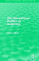 The International Politics of Antarctica