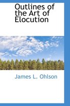 Outlines of the Art of Elocution