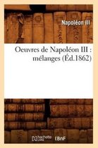 Histoire- Oeuvres de Napol�on III: M�langes (�d.1862)